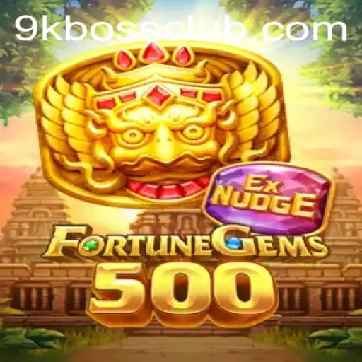 FortuneGems500: Unveiling the Thrilling World of 9kboss
